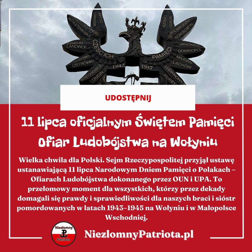 Prawda historyczna zwycięża! 11 lipca oficjalnym Świętem Pamięci Ofiar Ludobójstwa na Wołyniu