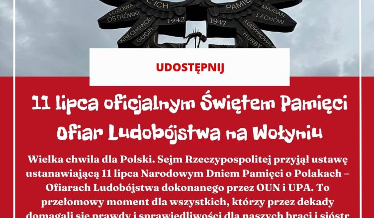 Prawda historyczna zwycięża! 11 lipca oficjalnym Świętem Pamięci Ofiar Ludobójstwa na Wołyniu